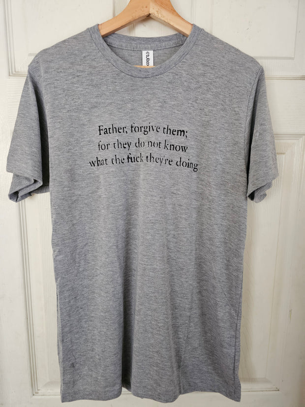 Forgive them; for they do not know what the fuck they are doing... Vegan Club t-shirt