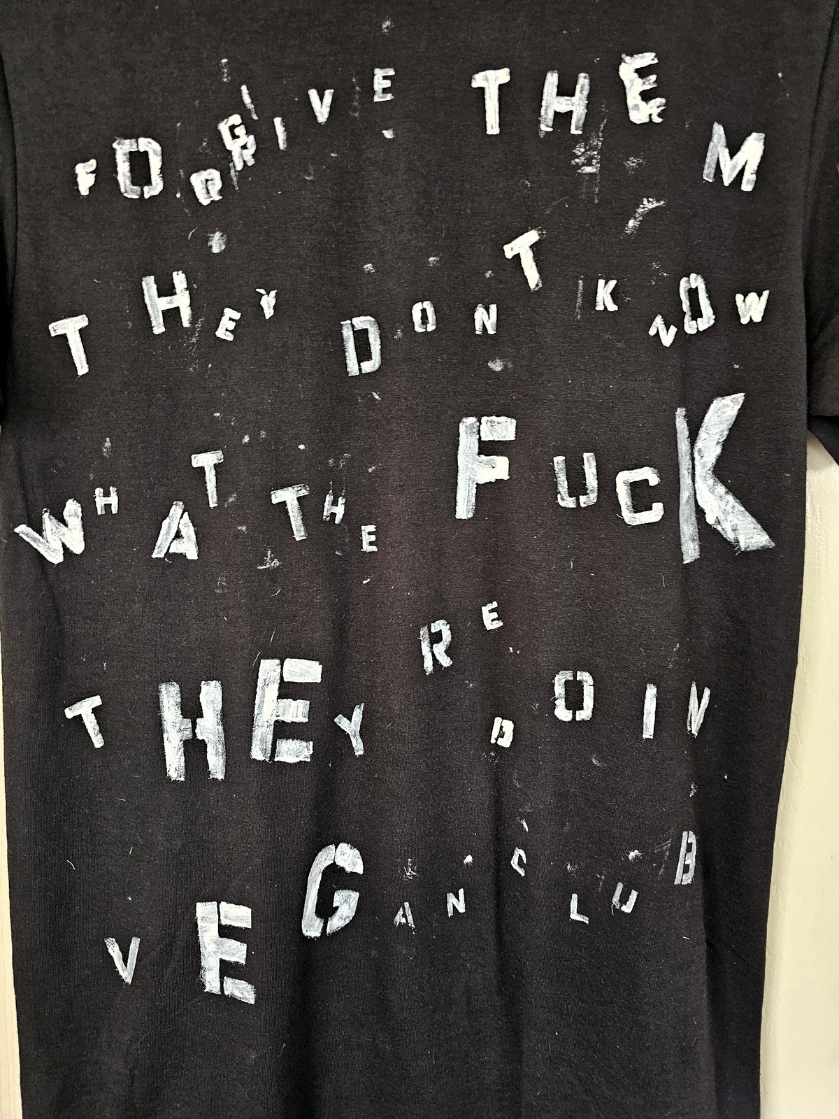Forgive them; for they do not know what the fuck they are doing Vegan Club t-shirt