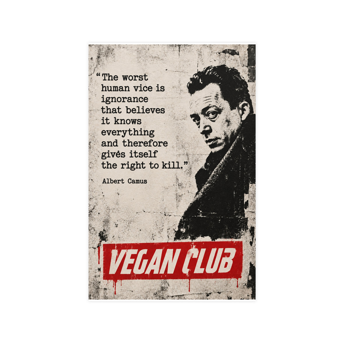 Vegan Club Poster - Albert Camus / Ignorance that kills