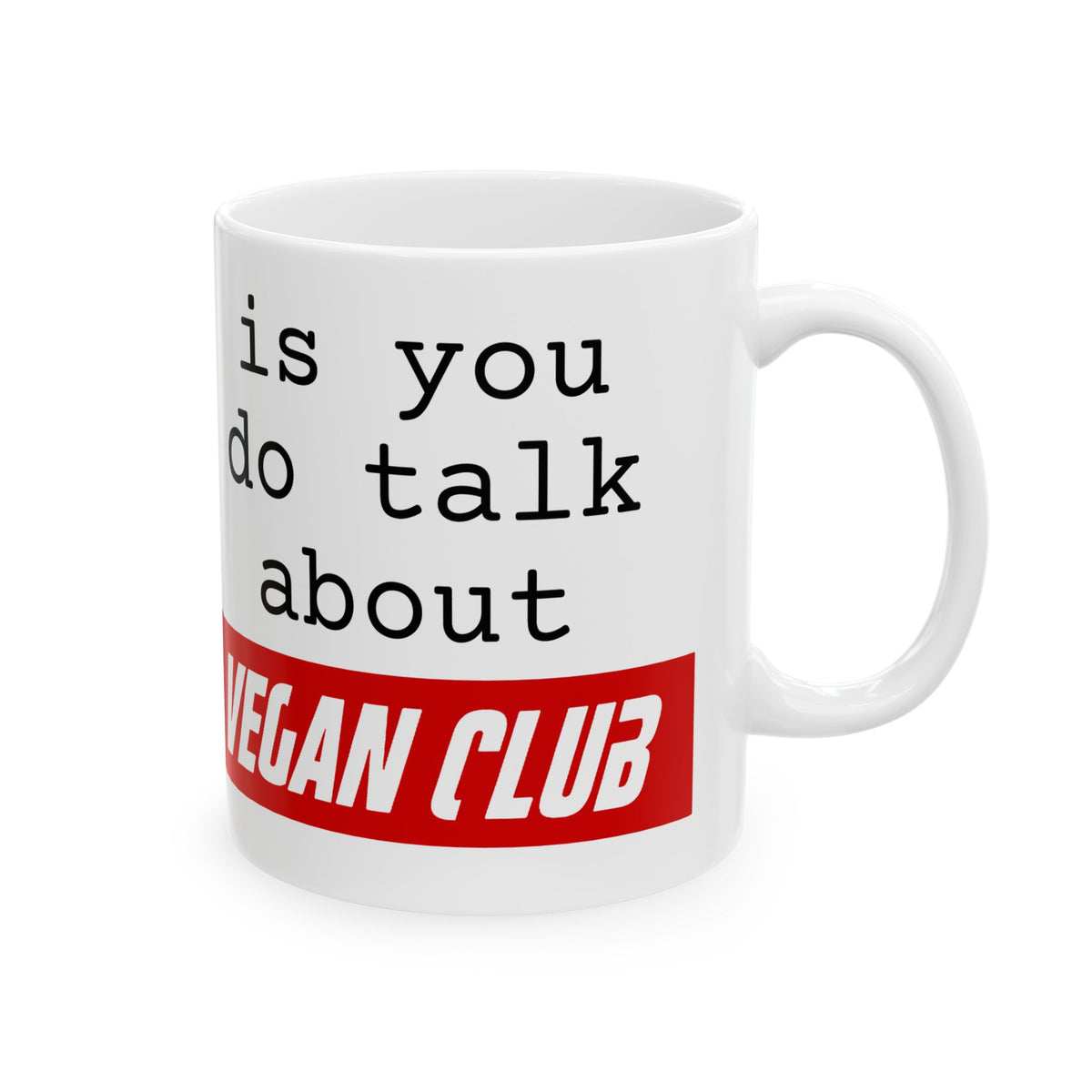 The First Rule of Vegan Club - Ceramic Mug (11oz, 15oz)