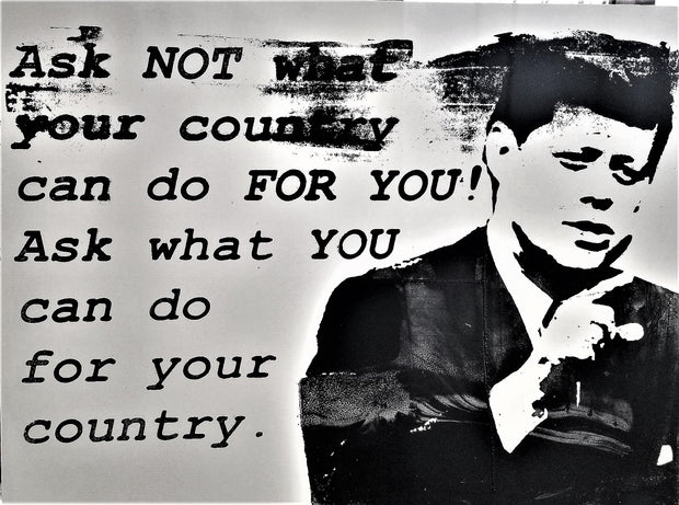 Original Artwork JFK For your country, John F. Kennedy - Politically Incorrect