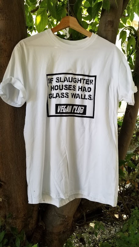 If Slaughterhouses had Glass Walls - Vegan Club