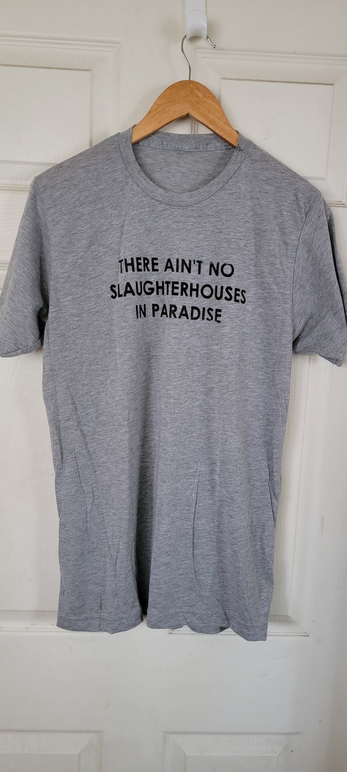 There ain't no Slaughterhouses in Paradise t-shirt