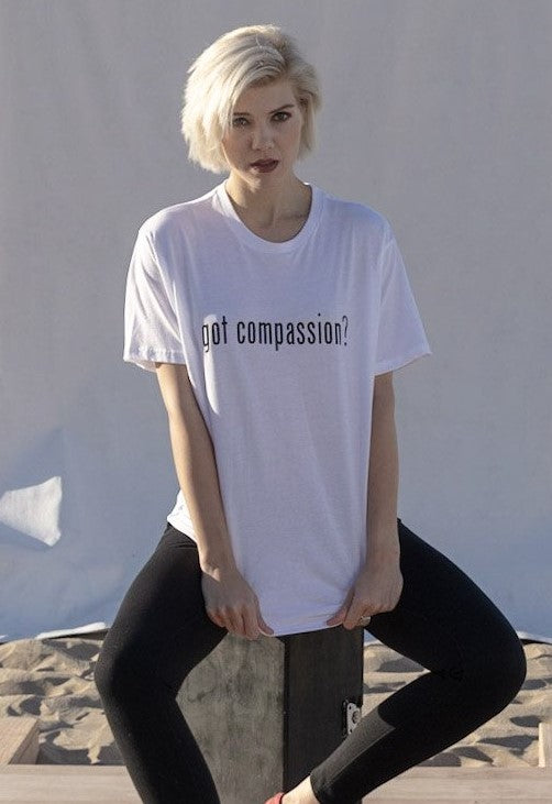 Got Compassion? T-shirt | Vegan Quotes Tee